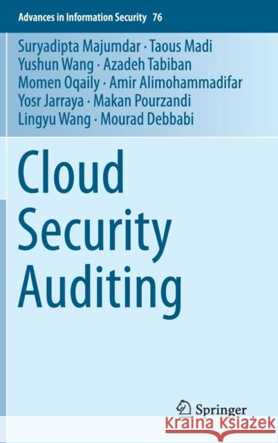 Cloud Security Auditing Suryadipta Majumdar Taous Madi Yushun Wang 9783030231279