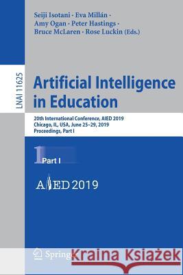Artificial Intelligence in Education: 20th International Conference, Aied 2019, Chicago, Il, Usa, June 25-29, 2019, Proceedings, Part I Isotani, Seiji 9783030232030 Springer