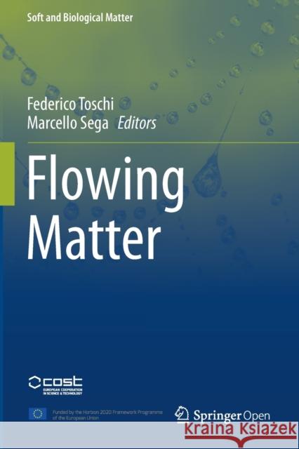 Flowing Matter Federico Toschi Marcello Sega  9783030233723 Springer