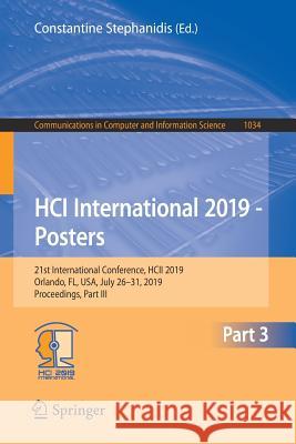 Hci International 2019 - Posters: 21st International Conference, Hcii 2019, Orlando, Fl, Usa, July 26-31, 2019, Proceedings, Part III Stephanidis, Constantine 9783030235246