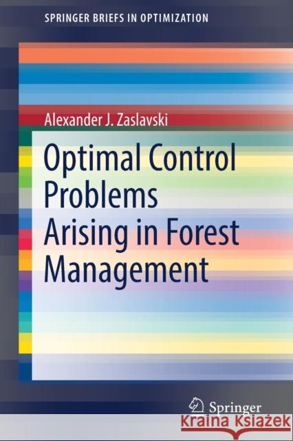 Optimal Control Problems Arising in Forest Management Zaslavski, Alexander J. 9783030235864