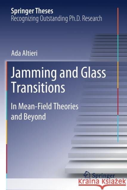 Jamming and Glass Transitions: In Mean-Field Theories and Beyond Altieri, Ada 9783030236021