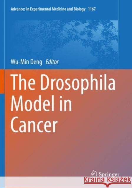 The Drosophila Model in Cancer  9783030236311 Springer International Publishing