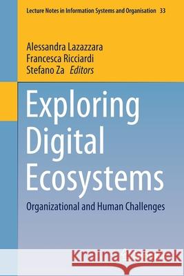 Exploring Digital Ecosystems: Organizational and Human Challenges Lazazzara, Alessandra 9783030236649