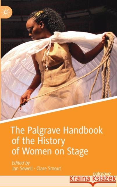 The Palgrave Handbook of the History of Women on Stage  9783030238278 Palgrave Macmillan