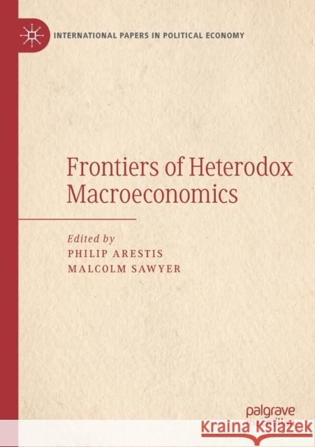Frontiers of Heterodox Macroeconomics  9783030239312 Springer International Publishing