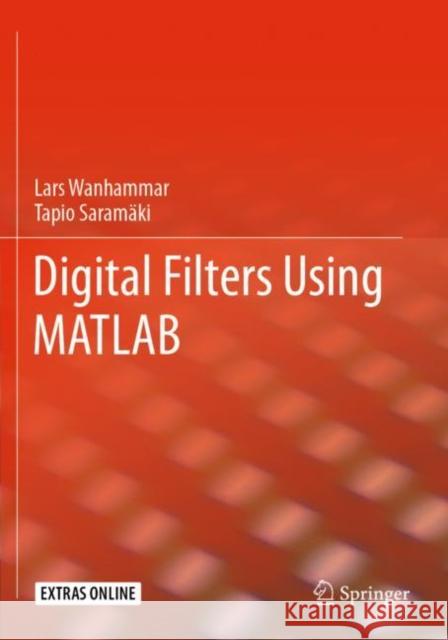 Digital Filters Using MATLAB Lars Wanhammar Tapio Saram 9783030240653 Springer