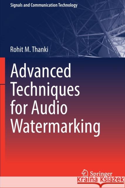 Advanced Techniques for Audio Watermarking Rohit M. Thanki 9783030241889