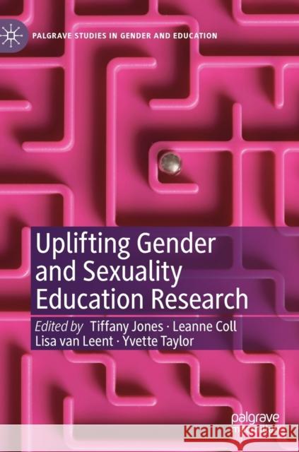 Uplifting Gender and Sexuality Education Research Tiffany Jones Leanne Coll Lisa Va 9783030242046 Palgrave MacMillan