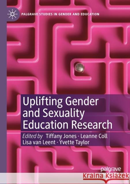 Uplifting Gender and Sexuality Education Research Tiffany Jones Leanne Coll Lisa Va 9783030242077