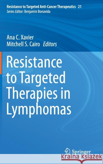 Resistance to Targeted Therapies in Lymphomas Xavier, Ana C. 9783030244231 Springer