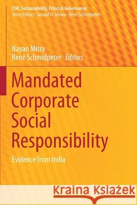 Mandated Corporate Social Responsibility: Evidence from India Mitra, Nayan 9783030244460 Springer International Publishing