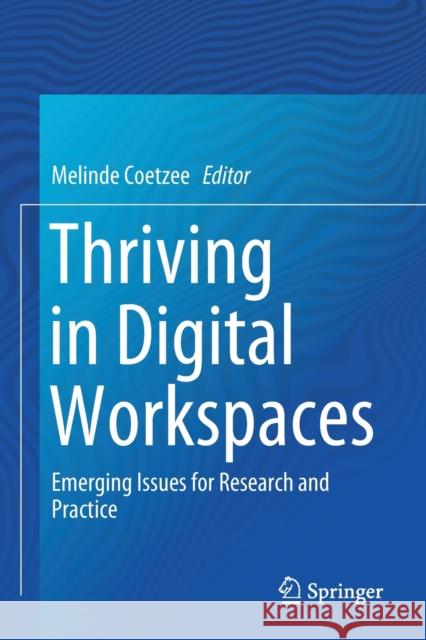 Thriving in Digital Workspaces: Emerging Issues for Research and Practice Melinde Coetzee   9783030244651 Springer