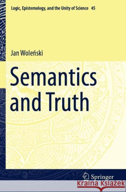 Semantics and Truth Jan Woleński 9783030245382 Springer