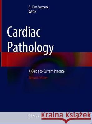 Cardiac Pathology: A Guide to Current Practice Suvarna, S. Kim 9783030245597 Springer