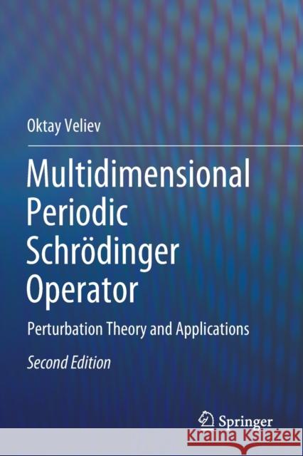 Multidimensional Periodic Schrödinger Operator: Perturbation Theory and Applications Veliev, Oktay 9783030245801 Springer