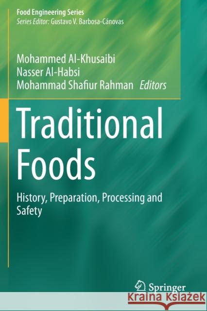 Traditional Foods: History, Preparation, Processing and Safety Mohammed Al-Khusaibi Nasser Al-Habsi Mohammad Shafiu 9783030246228