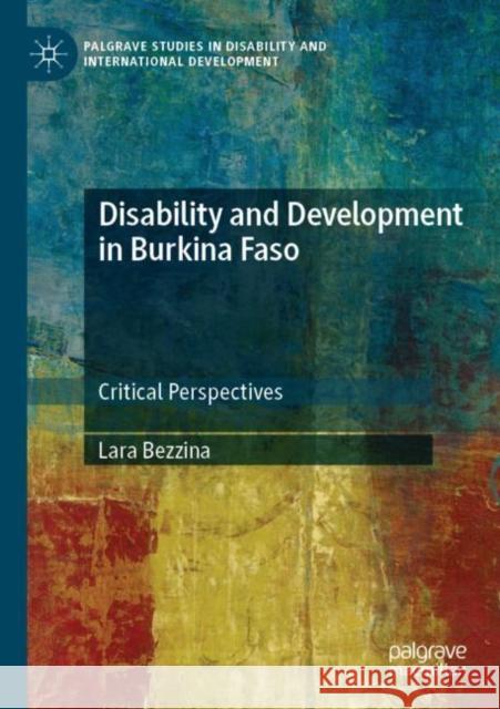 Disability and Development in Burkina Faso: Critical Perspectives Lara Bezzina 9783030246808 Palgrave MacMillan