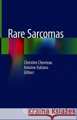 Rare Sarcomas Christine Chevreau Antoine Italiano 9783030246969 Springer