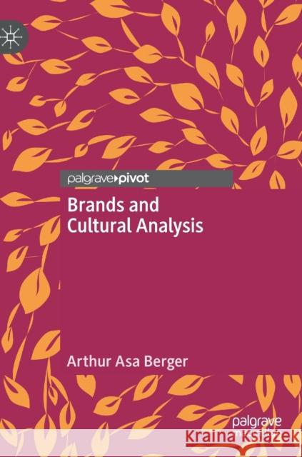 Brands and Cultural Analysis Arthur Asa Berger 9783030247089