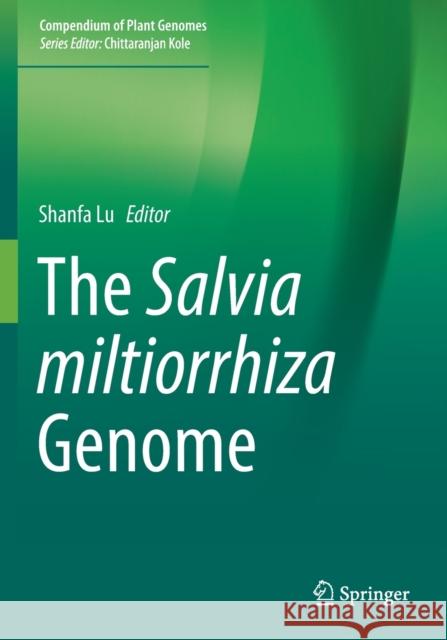 The Salvia Miltiorrhiza Genome Shanfa Lu 9783030247188 Springer