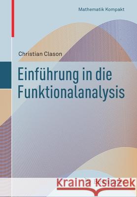 Einführung in Die Funktionalanalysis Clason, Christian 9783030248758 Birkhauser
