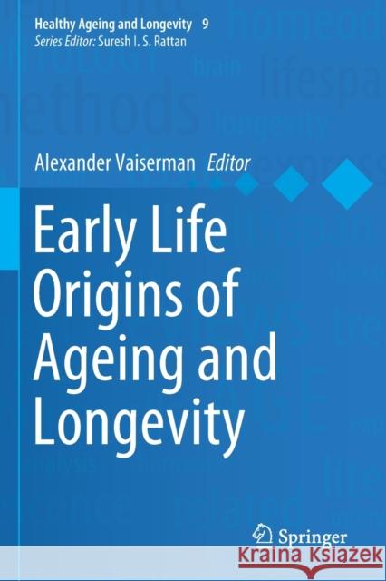 Early Life Origins of Ageing and Longevity Alexander Vaiserman 9783030249601 Springer