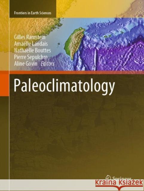 Paleoclimatology Gilles Ramstein Amaelle Landais Nathaelle Bouttes 9783030249816 Springer