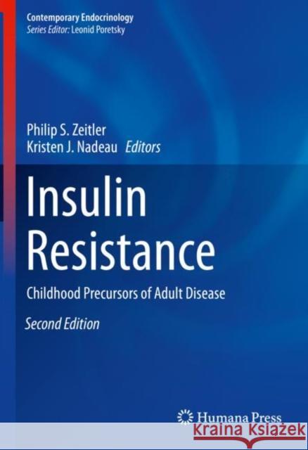 Insulin Resistance: Childhood Precursors of Adult Disease Zeitler, Philip S. 9783030250553 Humana