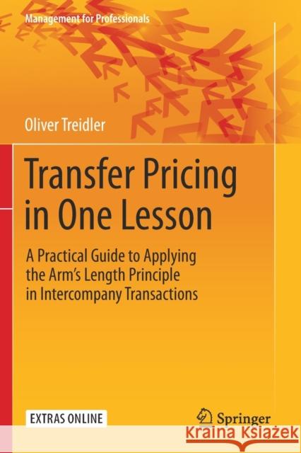 Transfer Pricing in One Lesson: A Practical Guide to Applying the Arm's Length Principle in Intercompany Transactions Treidler, Oliver 9783030250874 Springer International Publishing