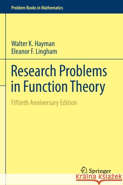 Research Problems in Function Theory: Fiftieth Anniversary Edition Hayman, Walter K. 9783030251673 Springer International Publishing
