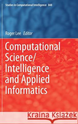 Computational Science/Intelligence and Applied Informatics Roger Lee 9783030252243