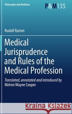 Medical Jurisprudence and Rules of the Medical Profession Cooper, Melvin Wayne 9783030252441 Springer