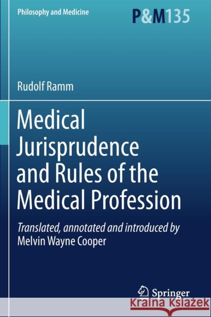 Medical Jurisprudence and Rules of the Medical Profession Melvin Wayne Cooper Rudolf Ramm 9783030252472 Springer