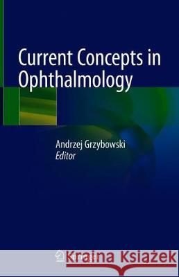Current Concepts in Ophthalmology Andrzej Grzybowski 9783030253882 Springer