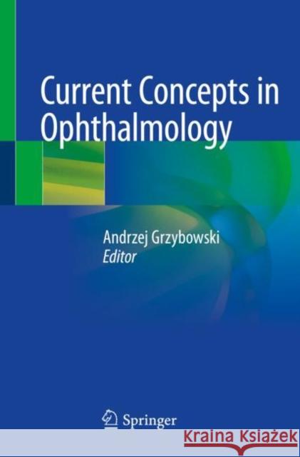 Current Concepts in Ophthalmology Andrzej Grzybowski 9783030253912 Springer