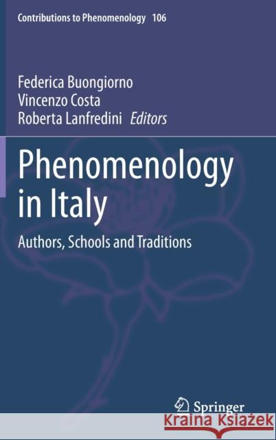 Phenomenology in Italy: Authors, Schools and Traditions Buongiorno, Federica 9783030253967 Springer