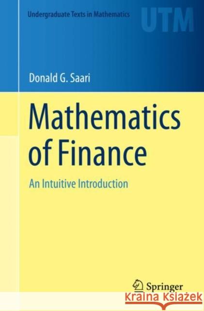 Mathematics of Finance: An Intuitive Introduction Saari, Donald G. 9783030254421
