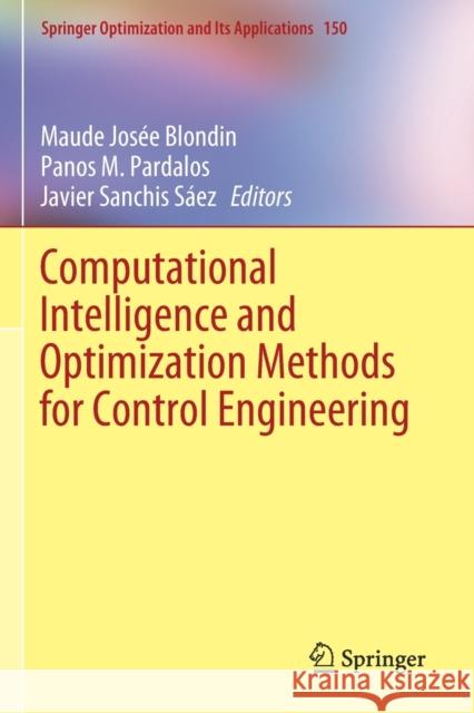 Computational Intelligence and Optimization Methods for Control Engineering Maude Jos Blondin Panos M. Pardalos Javier Sanchi 9783030254483