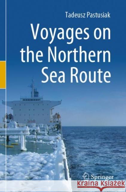 Voyages on the Northern Sea Route Tadeusz Pastusiak 9783030254926