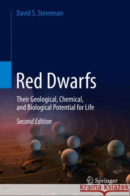 Red Dwarfs: Their Geological, Chemical, and Biological Potential for Life Stevenson, David S. 9783030255497 Springer