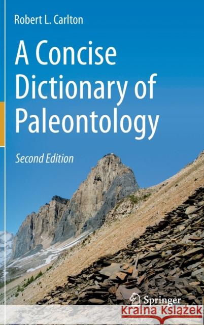 A Concise Dictionary of Paleontology: Second Edition Carlton, Robert L. 9783030255855 Springer