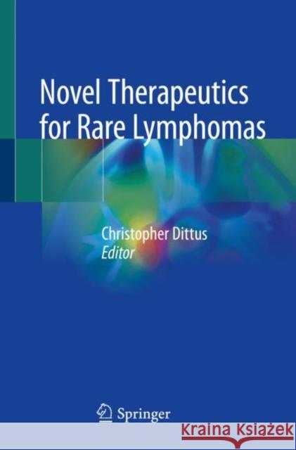 Novel Therapeutics for Rare Lymphomas  9783030256128 Springer International Publishing