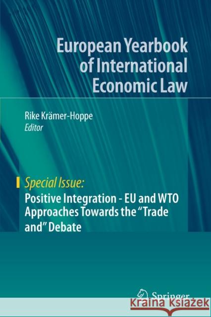 Positive Integration - Eu and Wto Approaches Towards the Trade and Debate Krämer-Hoppe, Rike 9783030256647 Springer