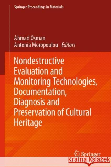 Nondestructive Evaluation and Monitoring Technologies, Documentation, Diagnosis and Preservation of Cultural Heritage Ahmad Osman Antonia Moropoulou 9783030257620 Springer