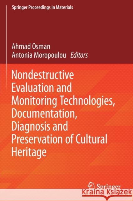 Nondestructive Evaluation and Monitoring Technologies, Documentation, Diagnosis and Preservation of Cultural Heritage Ahmad Osman Antonia Moropoulou 9783030257651 Springer