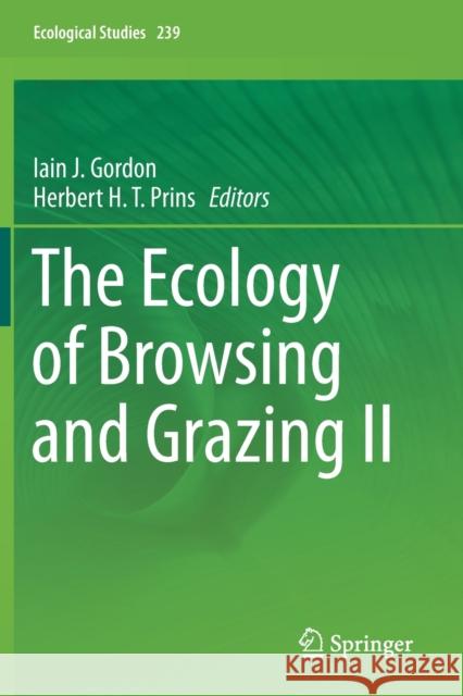 The Ecology of Browsing and Grazing II Iain J. Gordon Herbert H. T. Prins 9783030258672 Springer