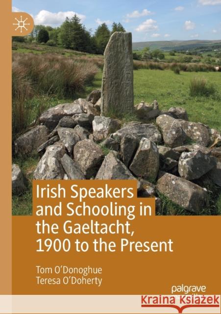 Irish Speakers and Schooling in the Gaeltacht, 1900 to the Present Tom O'Donoghue Teresa O'Doherty 9783030260231 Palgrave MacMillan