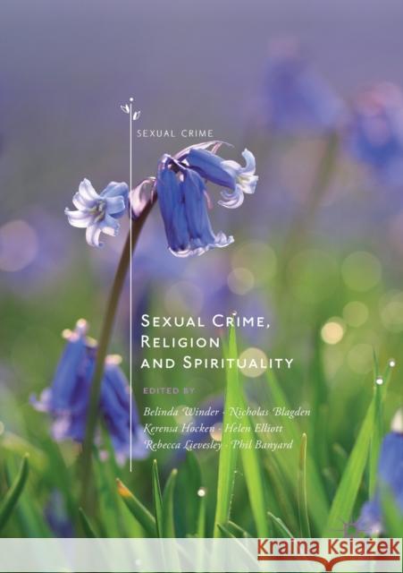 Sexual Crime, Religion and Spirituality Belinda Winder Nicholas Blagden Kerensa Hocken 9783030260422 Palgrave MacMillan