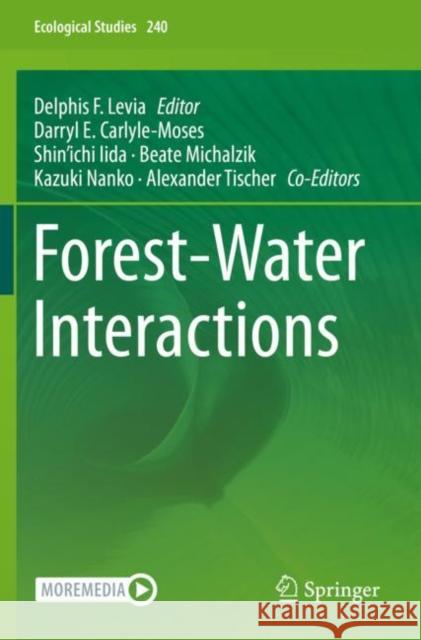 Forest-Water Interactions Delphis F. Levia Darryl E. Carlyle-Moses Shin'ichi Iida 9783030260880 Springer